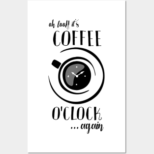 coffee o'clock Posters and Art